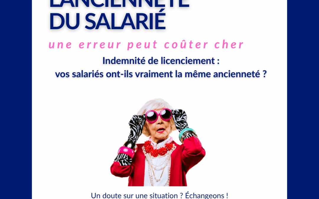 Calcul de l'ancienneté du salarié pour l'indemnité de licenciement