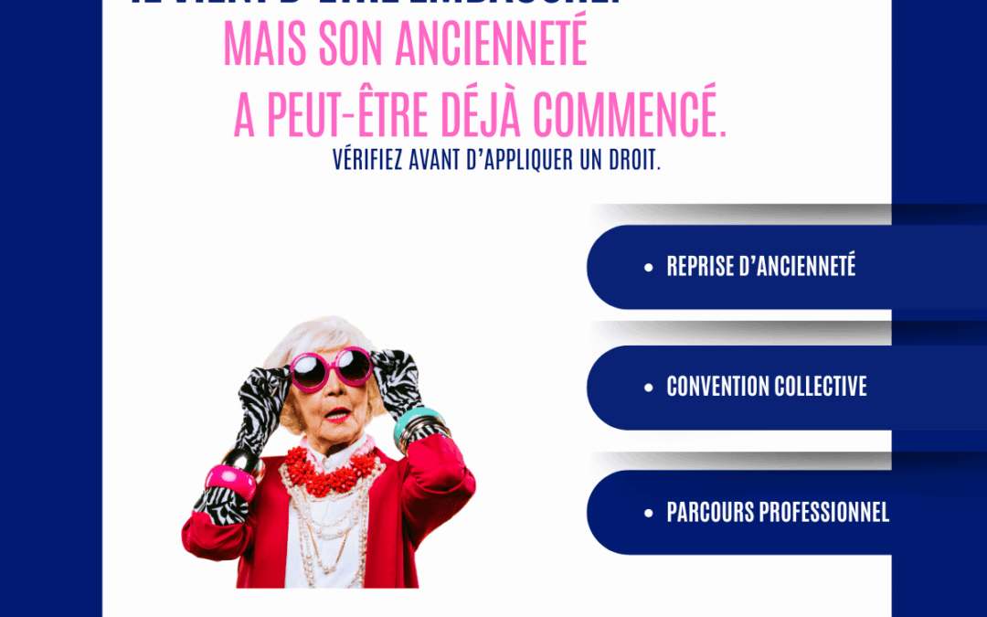 Reprise d'ancienneté du salarié et calcul de l'ancienneté selon le Code du travail et les conventions collectives